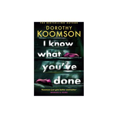 I Know What Youve Done - by Dorothy Koomson (Paperback)