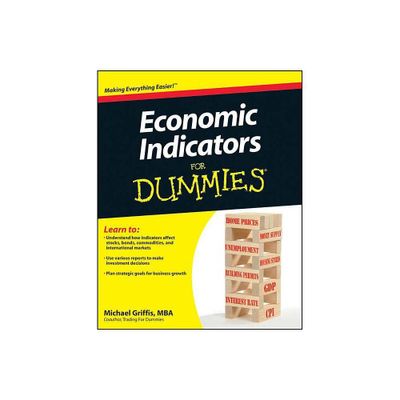 Economic Indicators For Dummies - by Michael Griffis (Paperback)