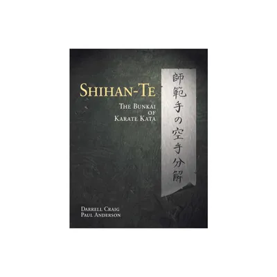 Shihan Te - by Darrell Max Craig (Paperback)