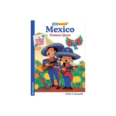 Tiny Travelers Mexico Treasure Quest - by Susie Jaramillo (Hardcover)