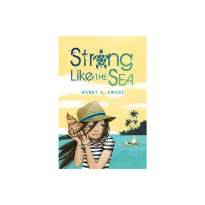 Strong Like the Sea - by Wendy S Swore (Hardcover)