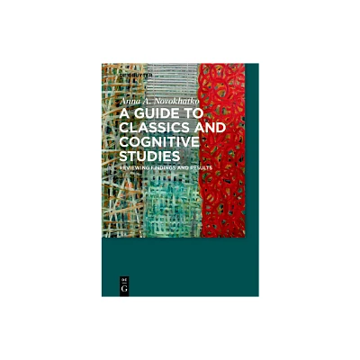 A Guide to Classics and Cognitive Studies - by Anna A Novokhatko (Paperback)