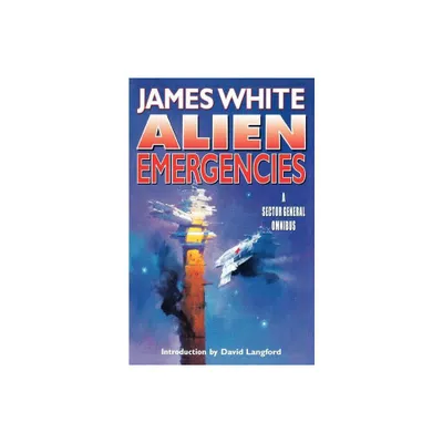 Alien Emergencies - (Sector General) by James White & David Langford (Paperback)