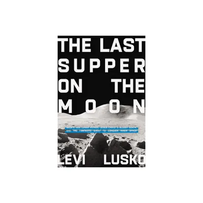 Last Supper on the Moon - by Levi Lusko (Paperback)