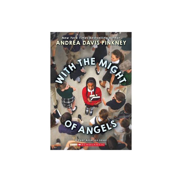 With the Might of Angels (Dear America) - by Andrea Davis Pinkney (Paperback)