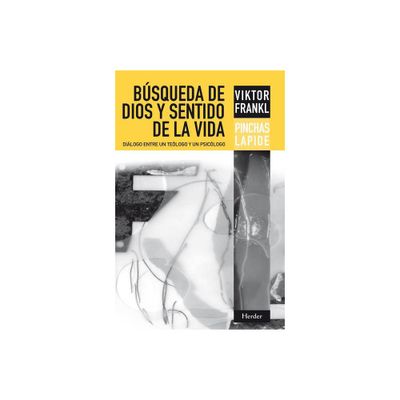 Busqueda de Dios Y Sentido de la Vida - by Viktor Frankl (Paperback)