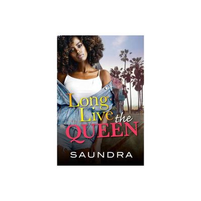 Long Live the Queen - by Saundra (Paperback)