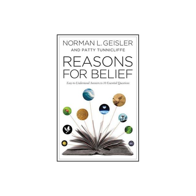 Reasons for Belief - by Norman L Geisler & Patty Tunnicliffe (Paperback)