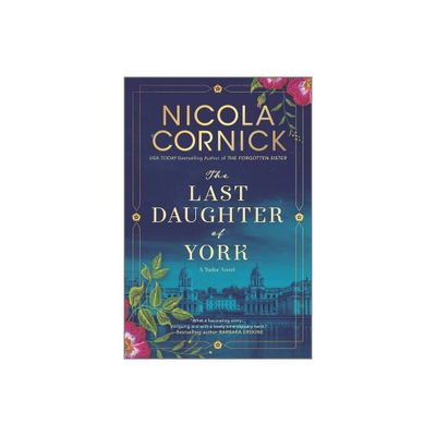 The Last Daughter of York - by Nicola Cornick (Paperback)