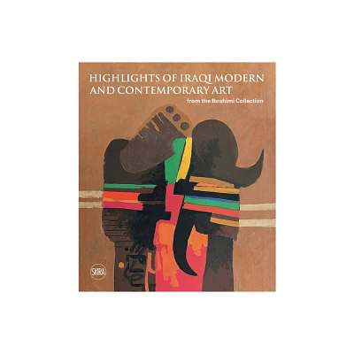 Sights on Iraqi Modern and Contemporary Art from the Ibrahimi Collection - (Hardcover)