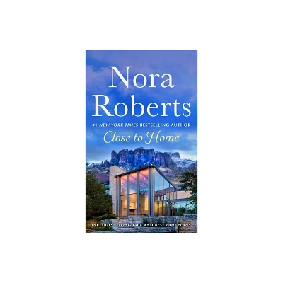 Close to Home: 2-In-1: Loving Jack and Best Laid Plans - by Nora Roberts (Paperback)