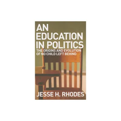 Education in Politics - (American Institutions and Society) by Jesse H Rhodes (Paperback)