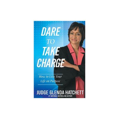 Dare to Take Charge - by Glenda Hatchett (Paperback)