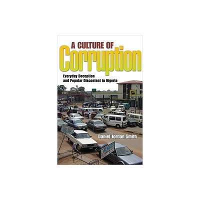 A Culture of Corruption - by Daniel Jordan Smith (Paperback)