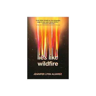 Lies Like Wildfire - by Jennifer Lynn Alvarez (Paperback)