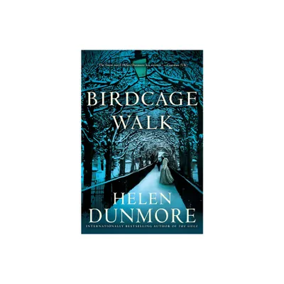 Birdcage Walk - by Helen Dunmore (Paperback)