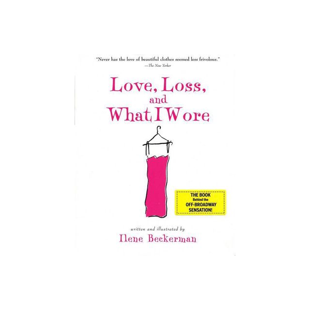 Love, Loss, and What I Wore - by Ilene Beckerman (Paperback)