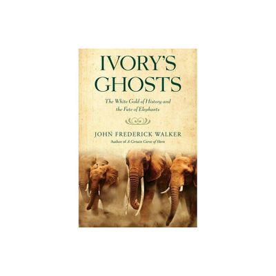 Ivorys Ghosts - by John Frederick Walker (Paperback)