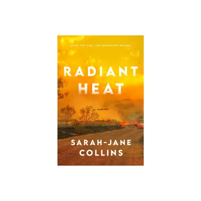 Radiant Heat - by Sarah-Jane Collins (Hardcover)