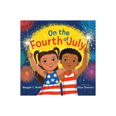 On the Fourth of July - by Maggie C Rudd (Hardcover)