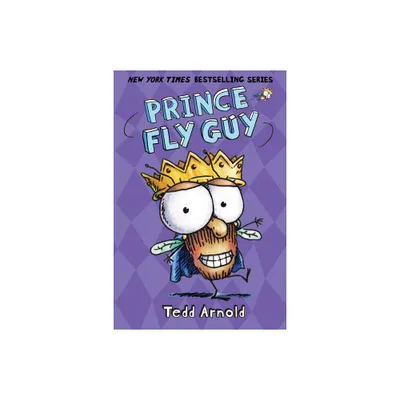 Prince Fly Guy (Fly Guy #15) - by Tedd Arnold (Hardcover)