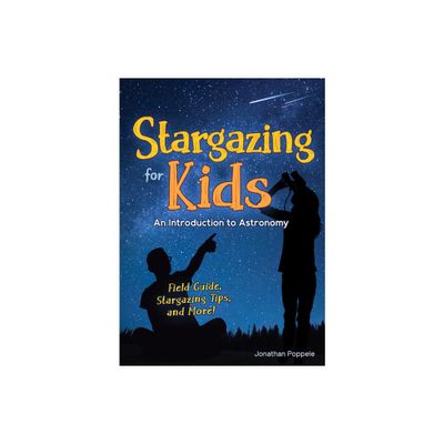 Stargazing for Kids - (Simple Introductions to Science) by Jonathan Poppele (Paperback)