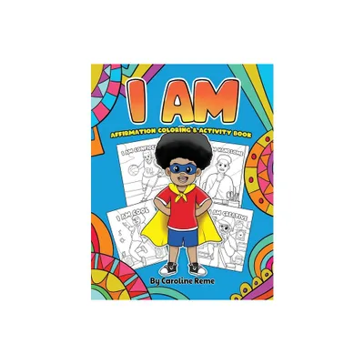 I AM affirmation coloring and activity book - by Caroline Reme (Paperback)