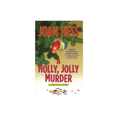 Holly, Jolly Murder - (Claire Malloy Mysteries) by Joan Hess (Paperback)