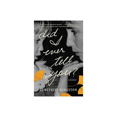 Did I Ever Tell You? - by Genevieve Kingston (Hardcover)