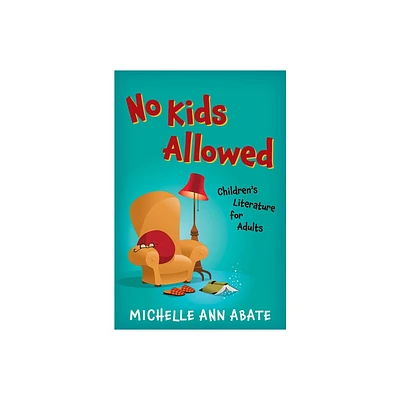 No Kids Allowed - by Michelle Ann Abate (Paperback)