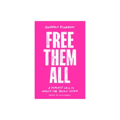 Free Them All - by Gwenola Ricordeau (Paperback)