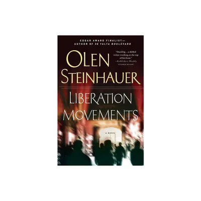 Liberation Movements - (Yalta Boulevard Quintet) by Olen Steinhauer (Paperback)