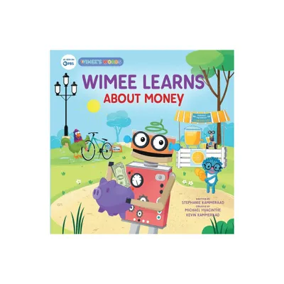 Wimee Learns about Money - (A Wimees Words Book) by Stephanie Kammeraad (Hardcover)