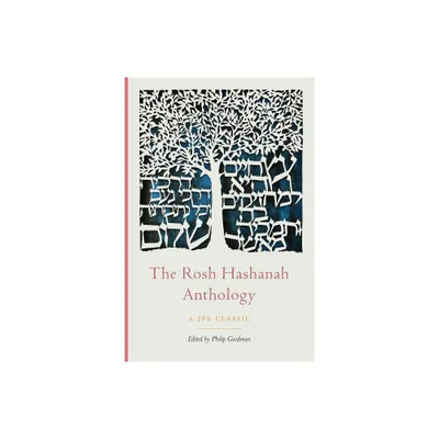 The Rosh Hashanah Anthology - (JPS Holiday Anthologies) by Philip Goodman (Paperback)