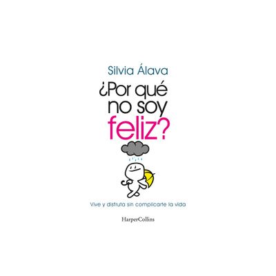 Por qu no soy feliz? - by Silvia lava (Paperback)