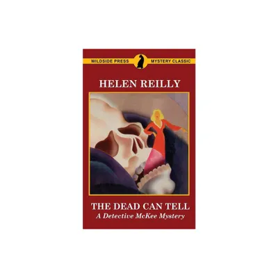 The Dead Can Tell - by Helen Reilly (Paperback)