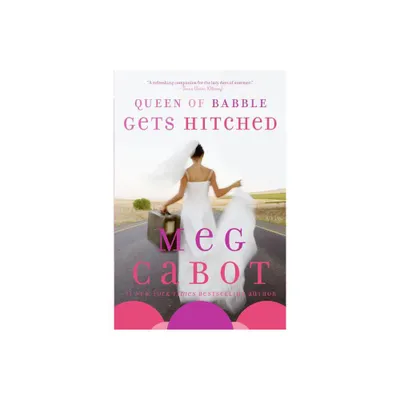 Queen of Babble Gets Hitched - by Meg Cabot (Paperback)