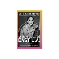 La Republica de East LA - by Luis J Rodriguez (Paperback)