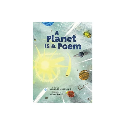 A Planet Is a Poem - by Amanda West Lewis (Hardcover)