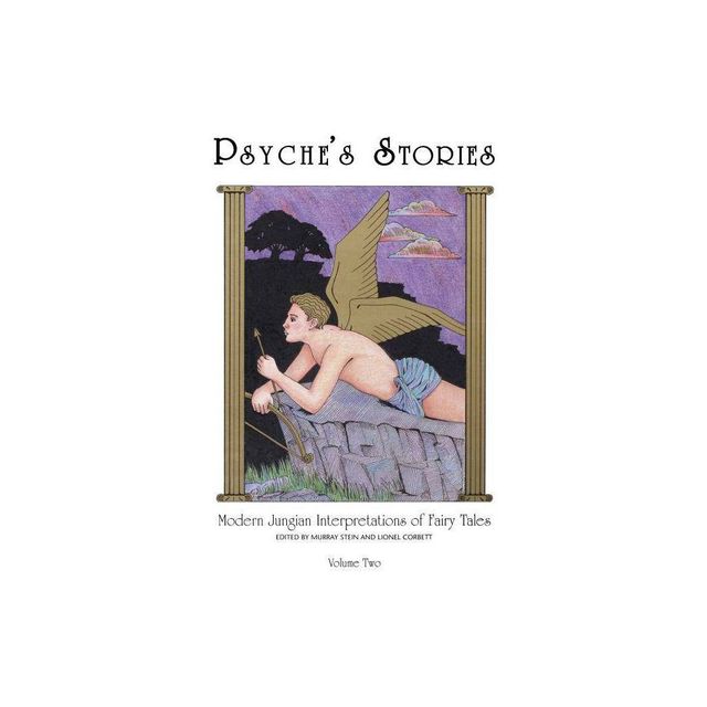 Psyches Stories, Volume 2 - by Lionel Corbett & Murray Stein (Paperback)