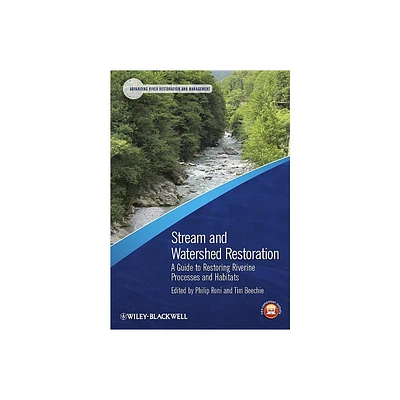 Stream Restoration - (Advancing River Restoration and Management) by Philip Roni & Tim Beechie (Paperback)