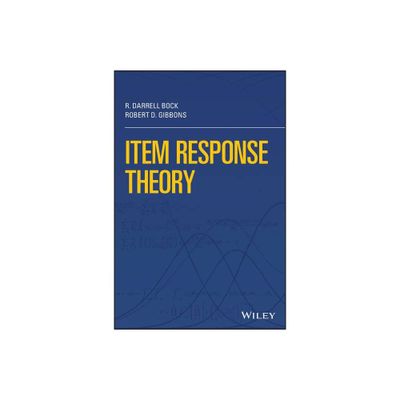 Item Response Theory - by R Darrell Bock & Robert D Gibbons (Hardcover)