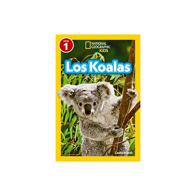 National Geographic Readers: Los Koalas (Nivel 1) - by Laura Marsh (Paperback)