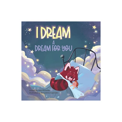 I Dream a Dream for You - by Bob Hostetler (Board Book)