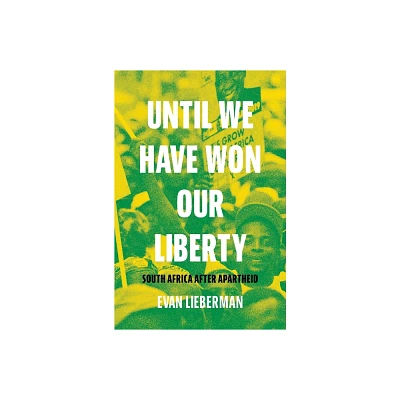 Until We Have Won Our Liberty - by Evan Lieberman (Paperback)