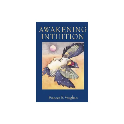 Awakening Intuition - by Frances E Vaughan (Paperback)