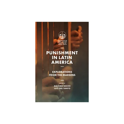 Punishment in Latin America - (Perspectives on Crime, Law and Justice in the Global South) by Luiz Dal Santo & Mximo Sozzo (Hardcover)