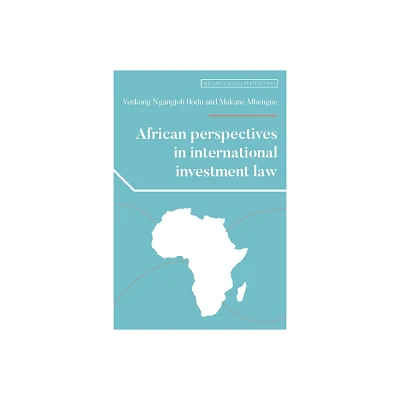 African Perspectives in International Investment Law - (Melland Schill Perspectives on International Law) (Paperback)