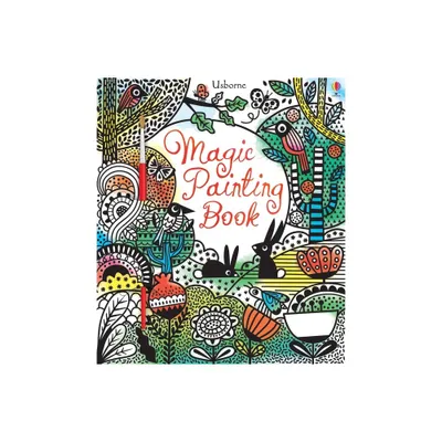 Magic Painting Book - (Magic Painting Books) by Fiona Watt (Paperback)