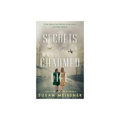 Secrets of a Charmed Life (Paperback) by Susan Meissner